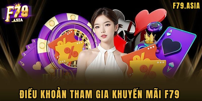 Điều khoản chung khi tham gia khuyến mãi F79