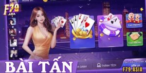 Hướng dẫn chi tiết Cách chơi Bài Tấn F79