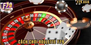 Cách chơi Roulette F79 là gì?
