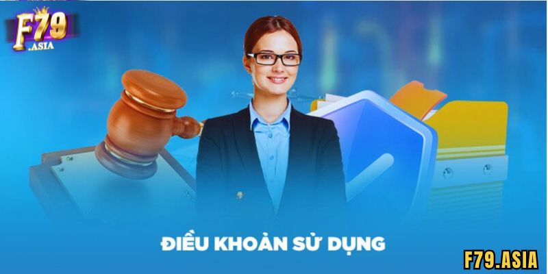 Các Điều khoản sử dụng F79 được tạo ra để bảo vệ quyền lợi của người chơi