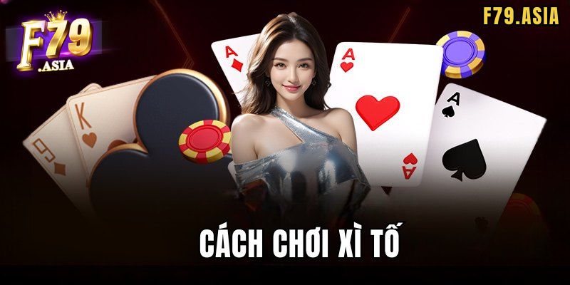 Luật chơi game bài Xì tố F79