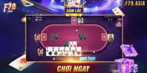 Hướng dẫn cách chơi Sâm Lốc F79 chi tiết nhất