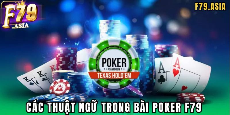 Các thuật ngữ nói về giải đấu trong bài Poker F79