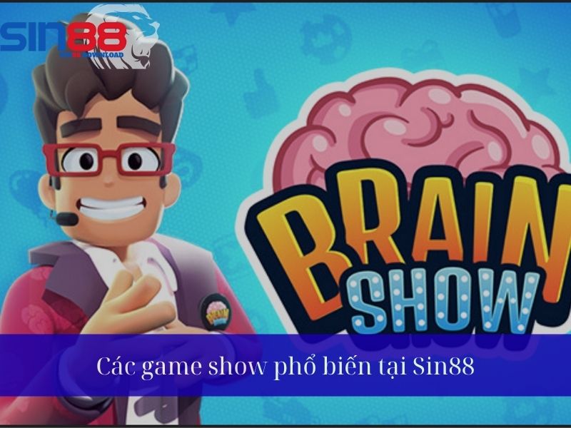 Các game show phổ biến tại Sin88