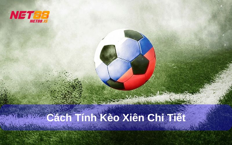 Cách tính kèo xiên