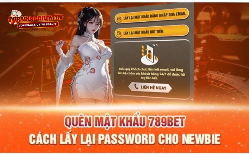 Cách xử lý khi quên mật khẩu rút tiền 789bet hiệu quả
